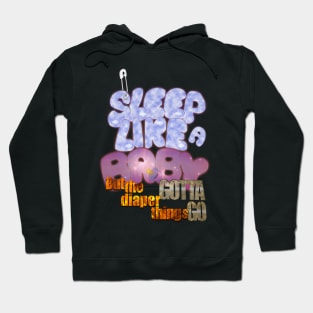 I sleep like a baby. Hoodie